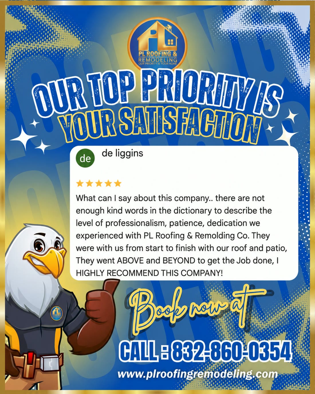 5-star Google review from de liggins: There are not enough kind words to describe the professionalism, patience, and dedication PL Roofing showed on our roof and patio. They went above and beyond — I highly recommend this company!