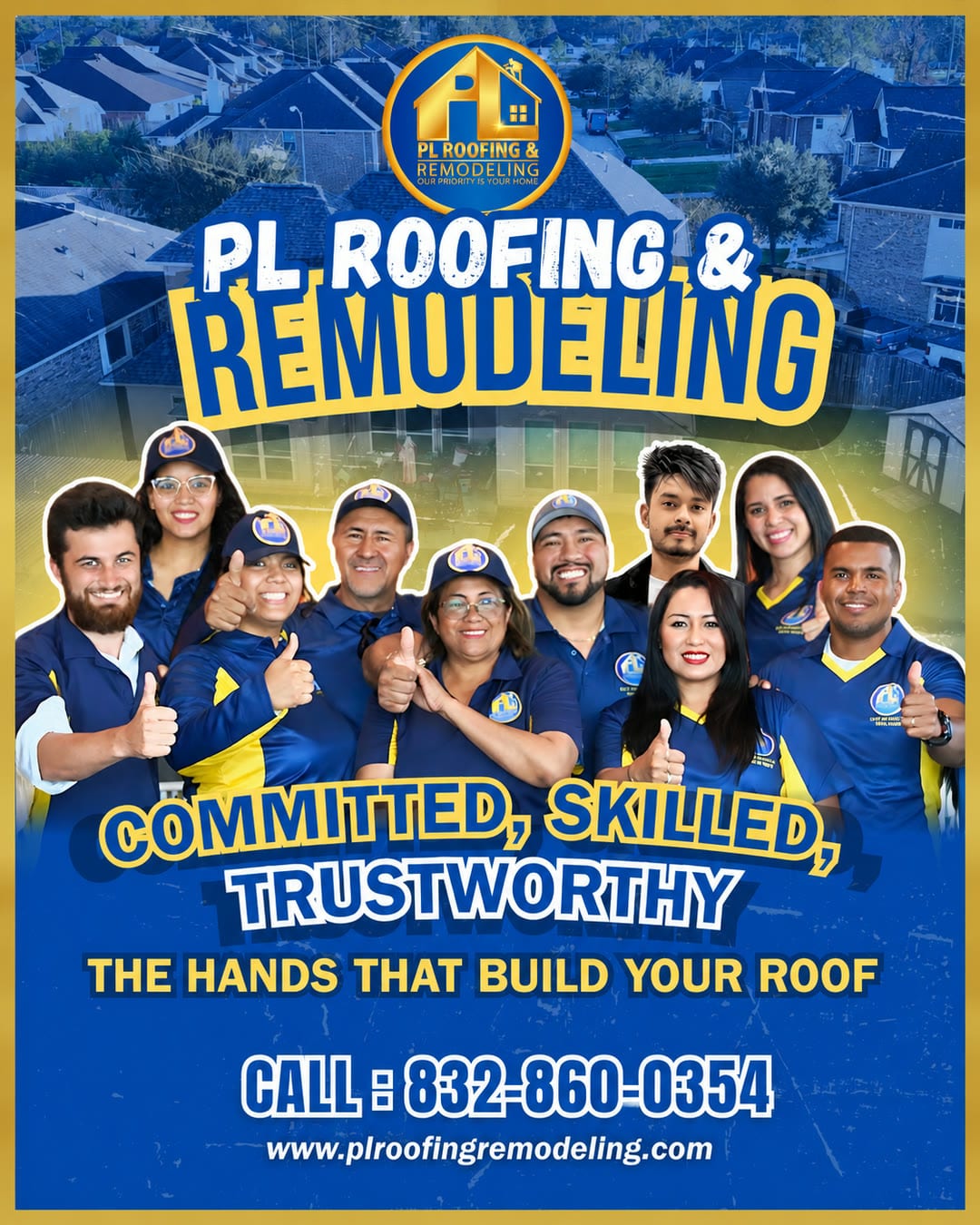 The PL Roofing & Remodeling team — committed, skilled, trustworthy